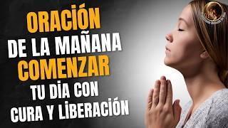  Oración de la mañana | ¡cura y liberación! ¡Recibe milagros y restauración hoy!