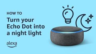 How to turn your Echo Dot into a night light | Amazon Alexa