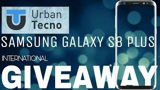 Samsung Galaxy S8 Plus International Giveaway By Urban Tecno