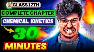 CHEMICAL KINETICS ONE SHOT COMPLETE CHAPTER  IN 30 MIN || CHEMICAL KINETICS ONE SHOT FOR 2024-2025