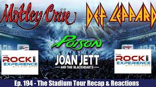 Ep. 194 - The Stadium Tour Review (Motley Crue, Def Leppard, Poison, Joan Jett) Citifield New York