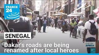 Decolonising Senegal's streets: Dakar's roads are being renamed for local heroes • FRANCE 24