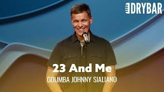 Your 23 And Me Might Surprise You. Goumba Johnny Sialiano