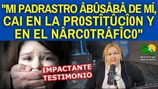 "MI PADRASTRO ÂBÛSÂBÂ DE MÍ, CAI EN LA PR0STÎTÛCÎ0N Y EN EL NÂRC0TRÂFÎC0" - IMPACTANTE TESTIMONIO