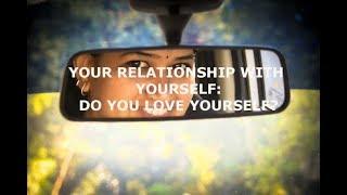 Your Relationship with Yourself: Do You Love Yourself?