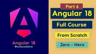 Angular 18 Full Course (part 6) - Complete Zero to Hero Angular full Tutorial