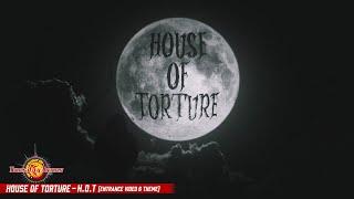 HOUSE OF TORTURE  / H.O.T (Entrance Video & Theme)