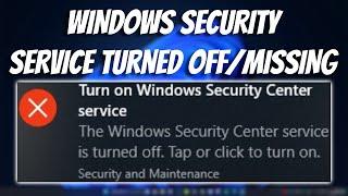 How To Fix Windows Security Center Service is Turned off or Missing in Windows 11