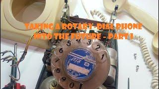 Taking a rotary-dial phone into the future – part I