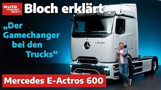 Mercedes E-Actros 600: Die 5 GIGA-Fakten zum neuen Elektro-Truck - Bloch erklärt #228 - Review