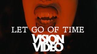 "Let Go of Time" - Official Music Video - Vision Video