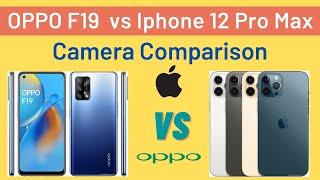 OPPO F19 vs Iphone 12 Pro Max | Camera Comparison