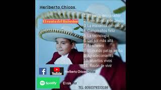 Heriberto Chicas - El canto del ruiseñor VOL.4 (COMPLETO) -  MARIACHI CRISTIANO!!!