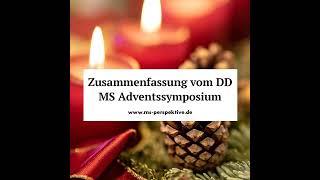 DD MS Adventssymposium 2022 - Zusammenfassung der Vorträge