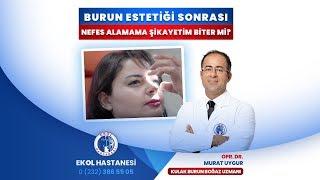 İzmir Ekol Hastanesi - Burun Estetiği Sonrası Nefes Alamama Şikayetim Biter Mi? - Opr.Dr.Murat Uygur