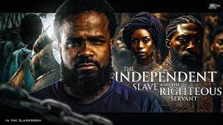 The Independent Slave And The Righteous Servant