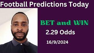 Football Predictions Today 16/9/2024 |  Football Betting Strategies | Daily Football Tips