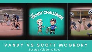 Vandy vs Scott McGrory at Bendigo Velodrome