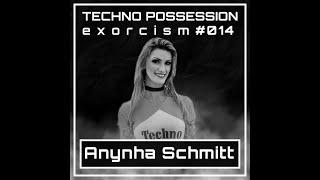 Anynha Schmitt @ Techno Possession |  Exorcism #014
