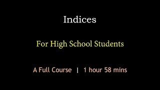 Indices | A Full Course | Maths Center