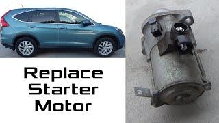 2015 Honda CR-V - Replace Starter - 2015 2016