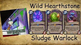 Wild[Hearthstone] - Sludge Warlock - Delve Into Deepholm