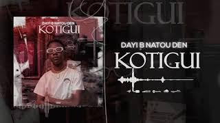 DAYI B NATOU DEN ((KOTIGUI))pro by djinè Maifa