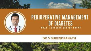 Marvelous Medicine :  Perioperative Management of Diabetes - Dr  V Surendranath