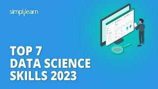 Top 7 Data Science Skills 2023 | 7 Data Scientist Skills Required 2023 | Simplilearn