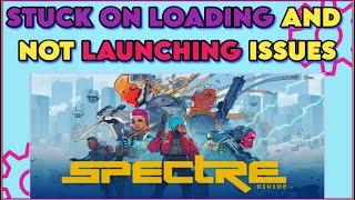 How To Fix Stuck on Loading & Not Launching Issues in Spectre Divide