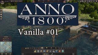 Anno 1800 Vanilla #01: Start mit zwei Inseln