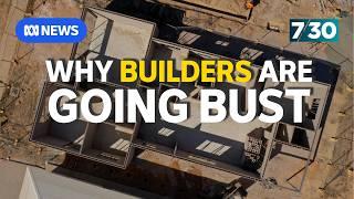 Aussie builders are going bust as contractors and families are left out of pocket | 7.30