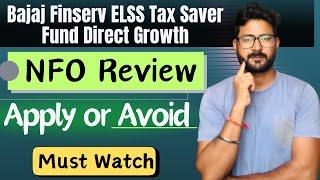 Bajaj Finserv ELSS Tax Saver Fund Direct Growth NFO Review || Apply or Avoid | #bajajfinserveelssnfo