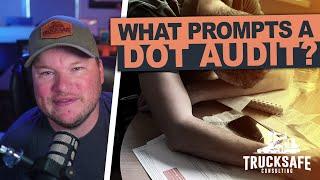 What prompts a DOT audit?