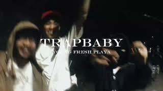 TRAP BABY - YOUNG FRESH PLAYA FREESTYLE PROD. BY REMOGOTFLAIR!