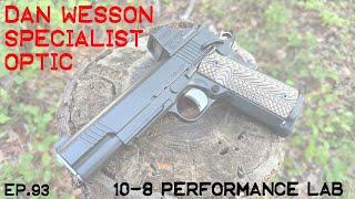 10-8 Performance Lab, Episode 93: Dan Wesson Specialist Optic