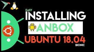 How to Install Anbox on Ubuntu 18.04 LTS | Installing Anbox on Ubuntu | Anbox Android on Linux