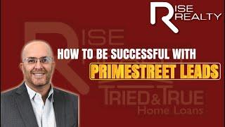 How to be successful with PrimeStreet leads | Rise Realty