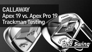 Callaway Apex 19 vs. Apex Pro 19 Trackman Testing