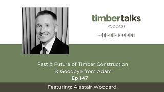 Past & Future of Timber Construction & Goodbye from Adam