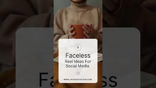 Faceless Reel Ideas to Boost Your Social Media Engagement!  | Creative Content Tips