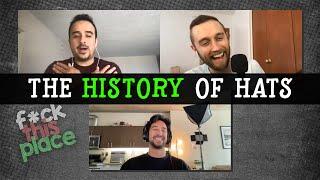 Fck This Place #145 - The History of Hats w/ Sean Oulashin