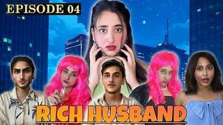 RICH HUSBAND EPISODE 4 | Hindi Drama