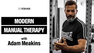 151. Modern Manual Therapy w/ Adam Meakins