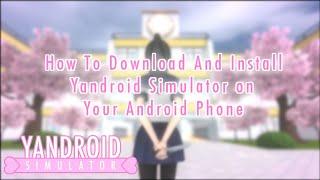 [•Tutorial]  How to Download And Install Yandroid Simulator On Your Android Phone (No Outlines!)