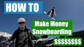 BEST WAYS TO MAKE MONEY SNOWBOARDING