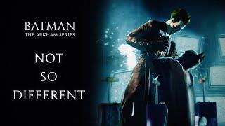 Not So Different | Batman: The Arkham Series