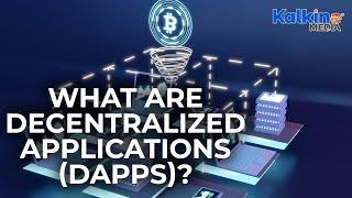 What are Decentralized Applications dApps?