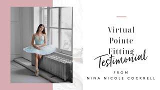 Virtual Pointe Fitting | Testimonial | Nina Nicole Cockrell