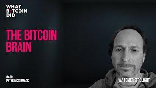 The Bitcoin Brain with Tomer Strolight